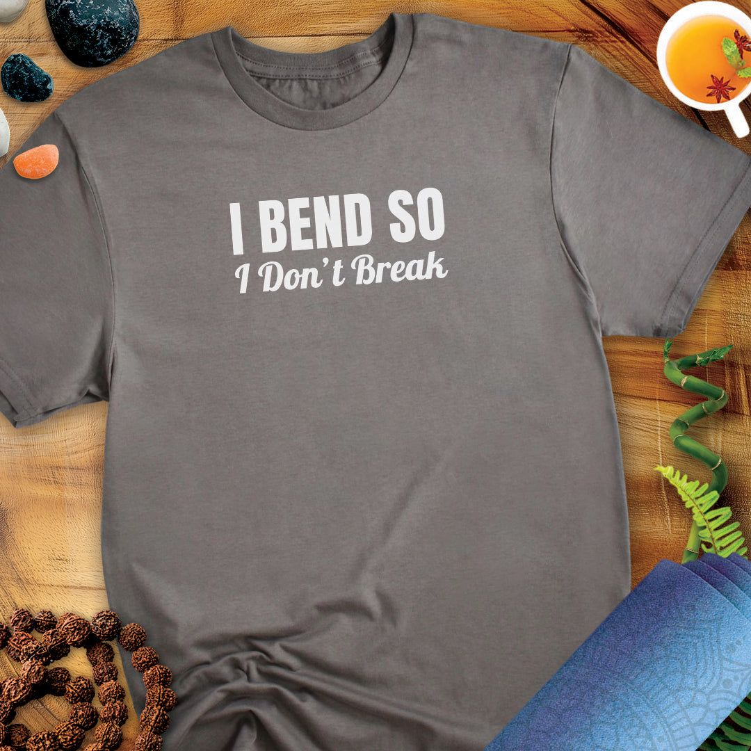 Bend don't break Unisex T-Shirt