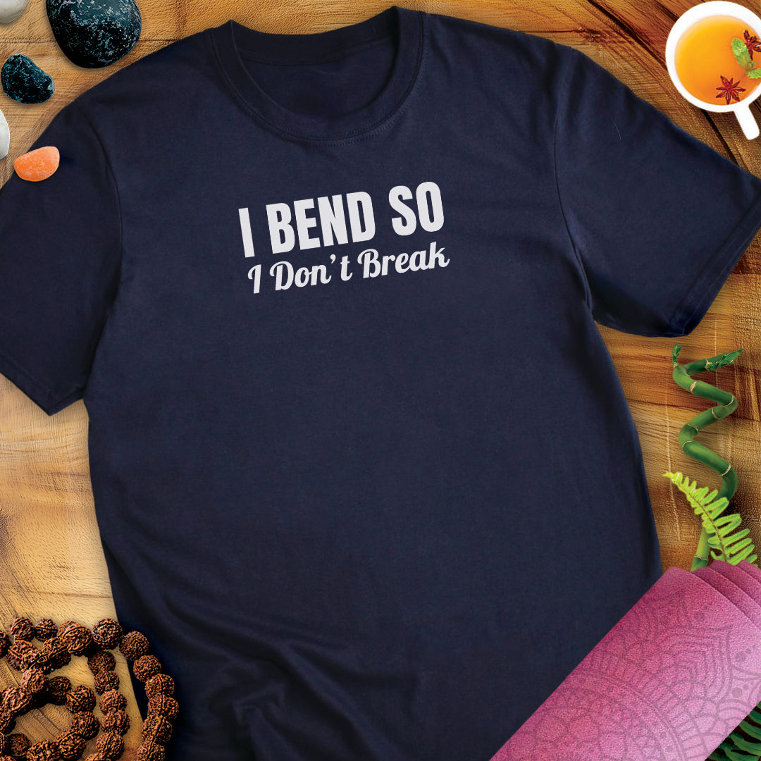 Bend don't break Unisex T-Shirt