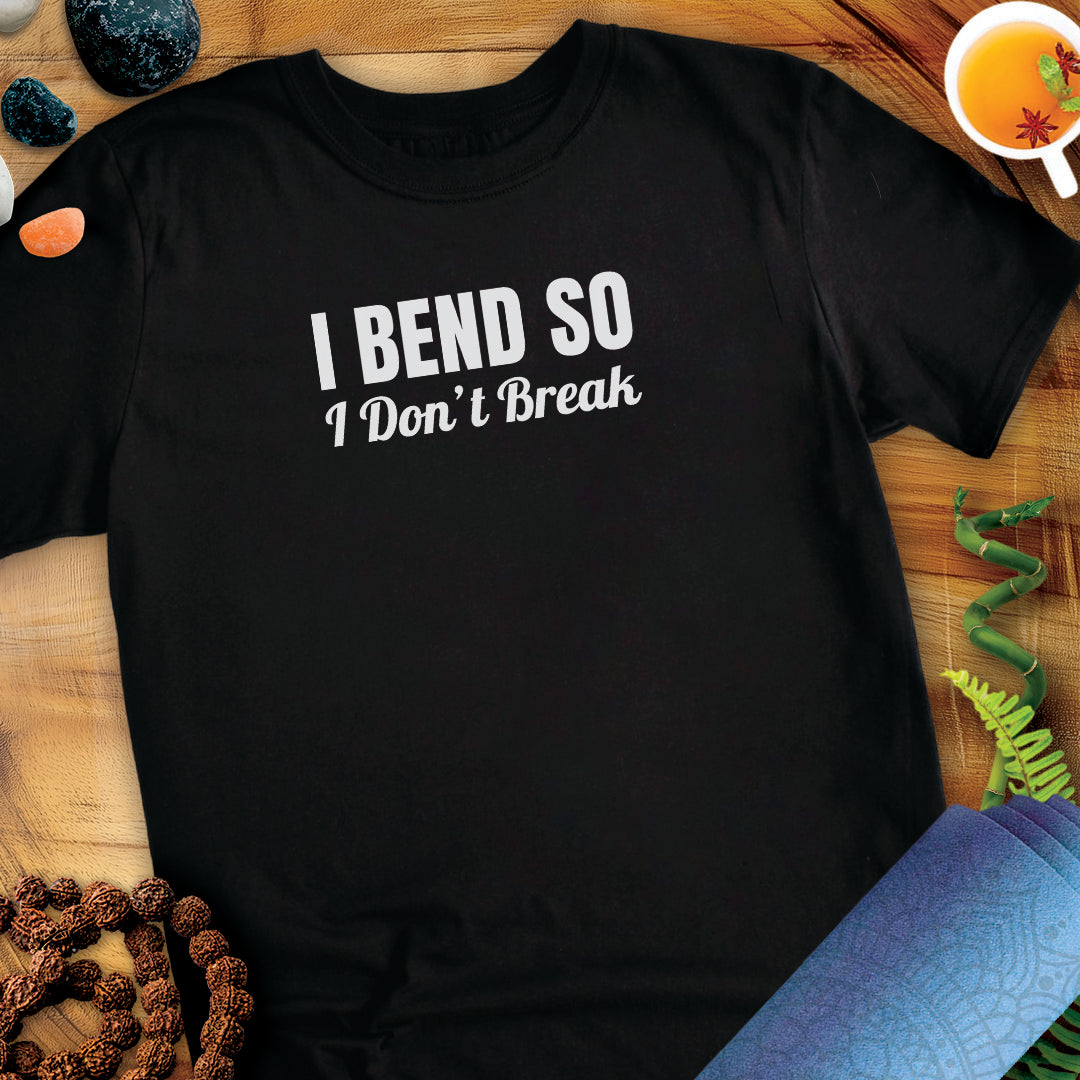 Bend don't break Unisex T-Shirt