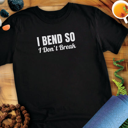 Bend don't break Unisex T-Shirt