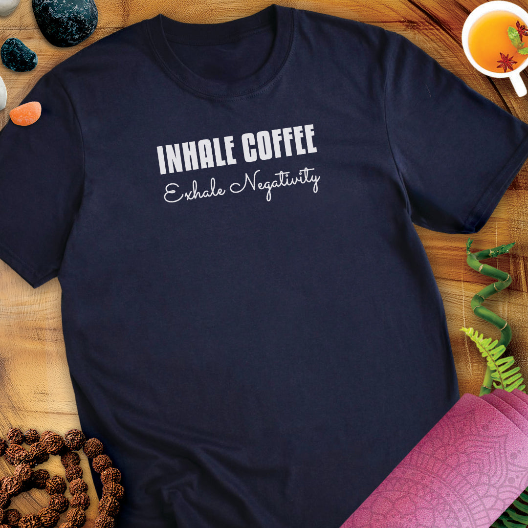 Inhale coffee, exhale negativity Unisex T-Shirt