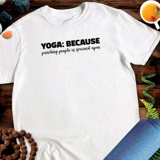 Yoga Because Unisex T-Shirt